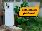 Bật mí 4 cách khắc phục iOS 18 giật lag siêu hiệu quả mà bạn nên thử ngay!