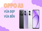 OPPO A3: Smartphone "chân ái" của giới trẻ, vừa học vừa chơi cực đã!